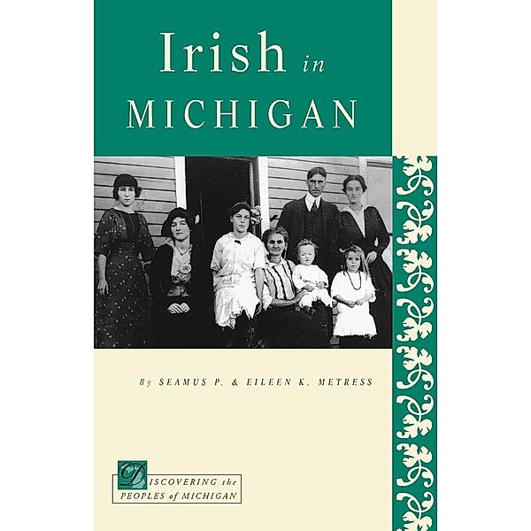 Metress, S: Irish in Michigan, Eileen K. Metress, Seamus P. Metress