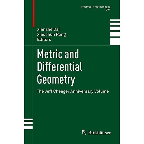 Metric and Differential Geometry / Progress in Mathematics Bd.297, Xianzhe Dai, Xiaochun Rong