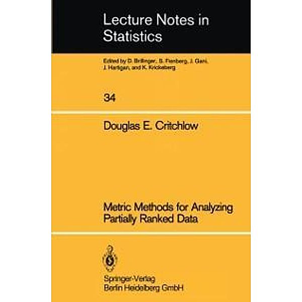 Metric Methods for Analyzing Partially Ranked Data / Lecture Notes in Statistics Bd.34, Douglas E. Critchlow