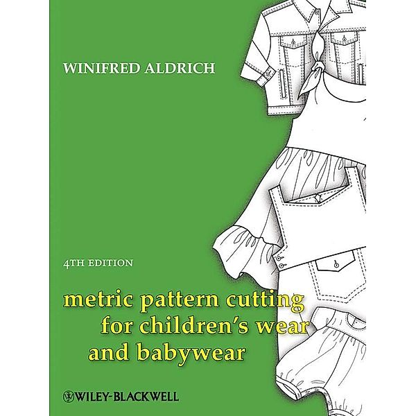 Metric Pattern Cutting for Children's Wear and Babywear, Winifred Aldrich