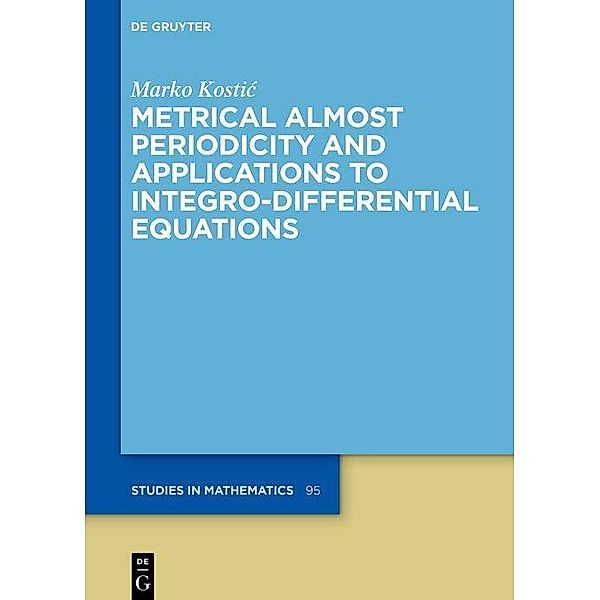 Metrical Almost Periodicity and Applications to Integro-Differential Equations, Marko Kosti?