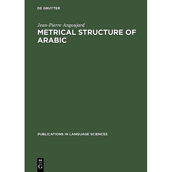 Metrical Structure of Arabic, Jean-Pierre Angoujard