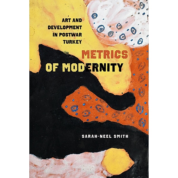 Metrics of Modernity / University of California Press, Sarah-Neel Smith