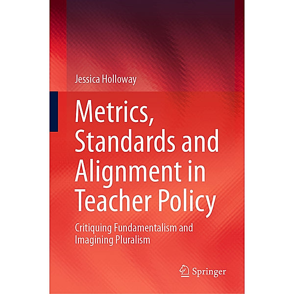 Metrics, Standards and Alignment in Teacher Policy, Jessica Holloway