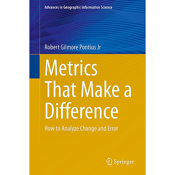 Metrics That Make a Difference, Robert Gilmore Pontius Jr.
