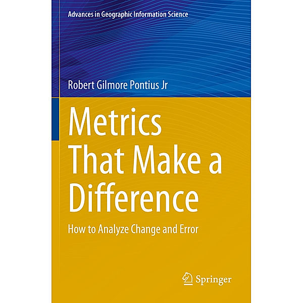 Metrics That Make a Difference, Robert Gilmore Pontius Jr