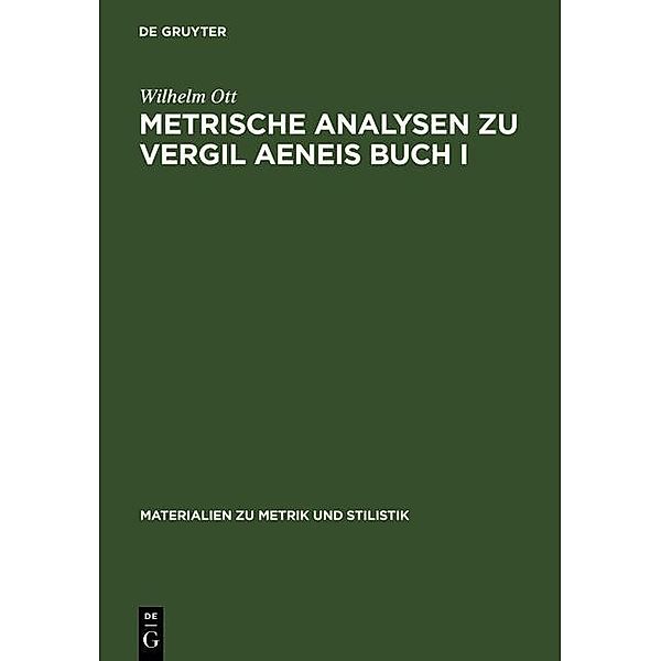 Metrische Analysen zu Vergil Aeneis Buch I / Materialien zu Metrik und Stilistik, Wilhelm Ott