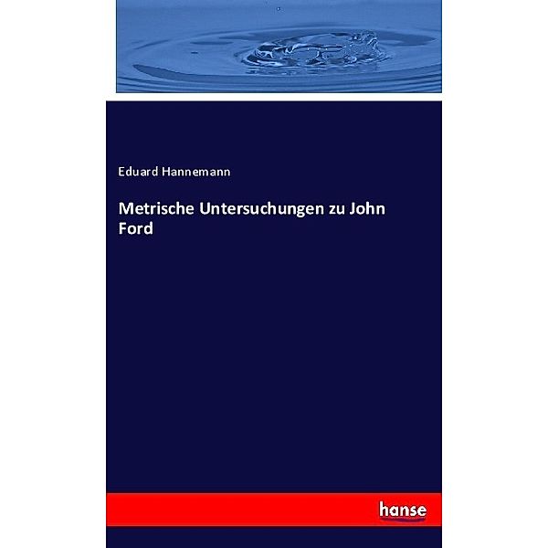 Metrische Untersuchungen zu John Ford, Eduard Hannemann