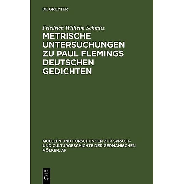 Metrische Untersuchungen zu Paul Flemings deutschen Gedichten / Quellen und Forschungen zur Sprach- und Culturgeschichte der germanischen Völker Bd.111, Friedrich Wilhelm Schmitz