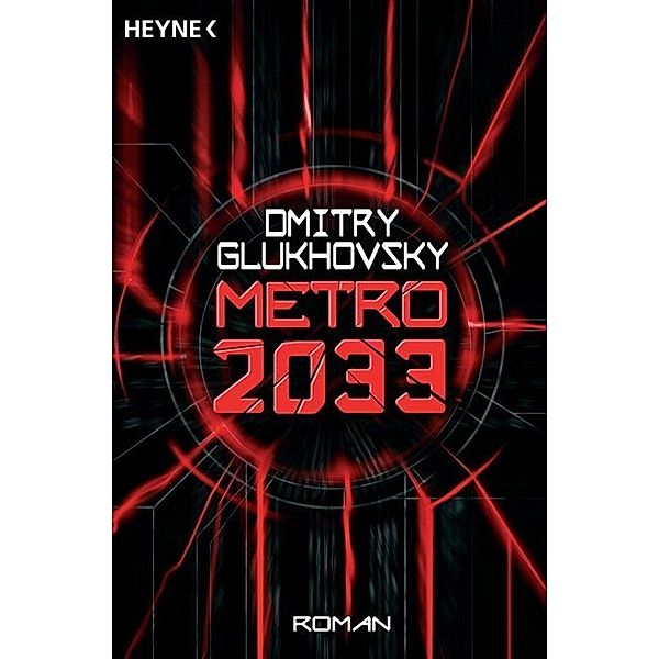Metro 2033 / Metro Bd.1, Dmitry Glukhovsky