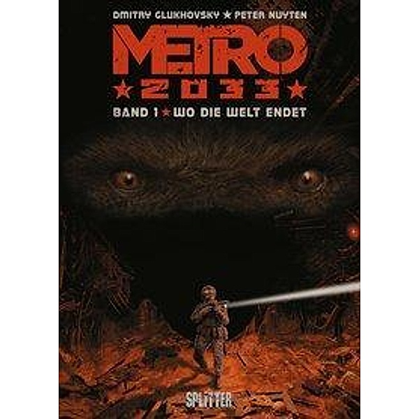 Metro 2033 - Wo die Welt endet, Dmitry Glukhovsky, Peter Nuyten