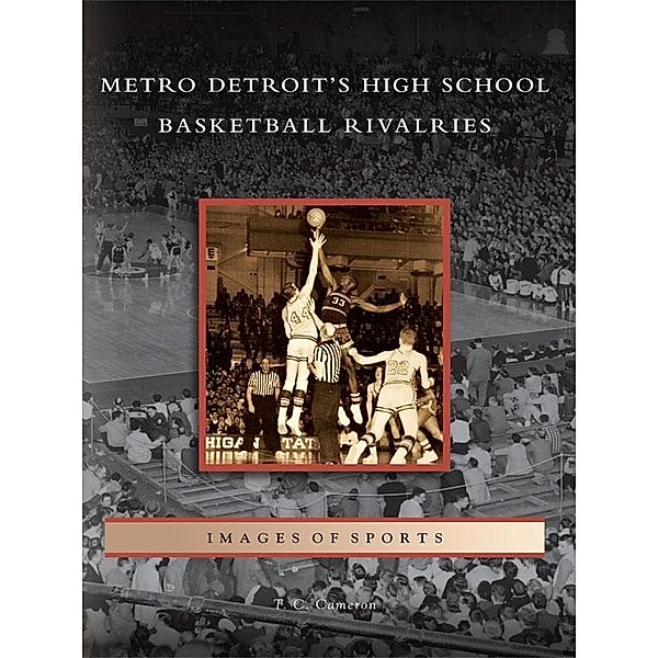 Metro Detroit's High School Basketball Rivalries, T. C. Cameron