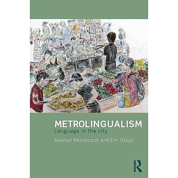 Metrolingualism, Alastair Pennycook, Emi Otsuji