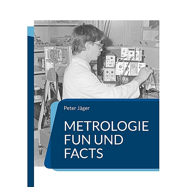 Metrologie Fun und Facts, Peter Jäger