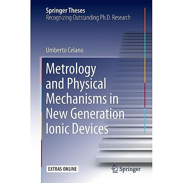 Metrology and Physical Mechanisms in New Generation Ionic Devices / Springer Theses, Umberto Celano