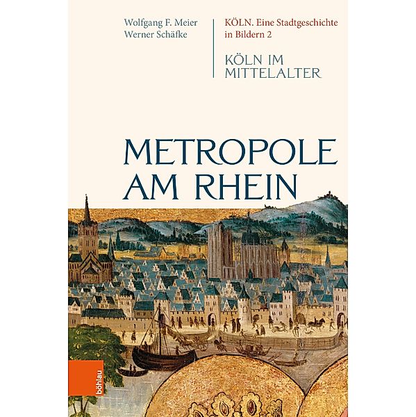 Metropole am Rhein / Köln. Eine Stadtgeschichte in Bildern, Werner Schäfke