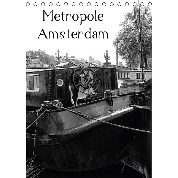 Metropole Amsterdam (Tischkalender 2018 DIN A5 hoch), kattobello