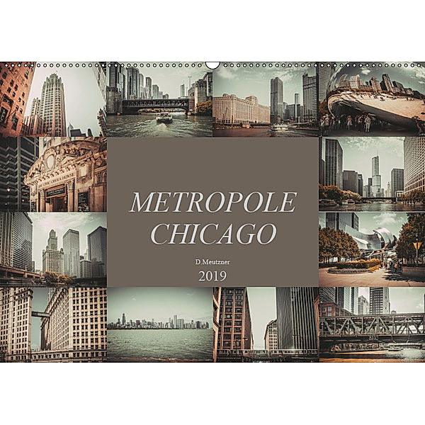 Metropole Chicago (Wandkalender 2019 DIN A2 quer), Dirk Meutzner