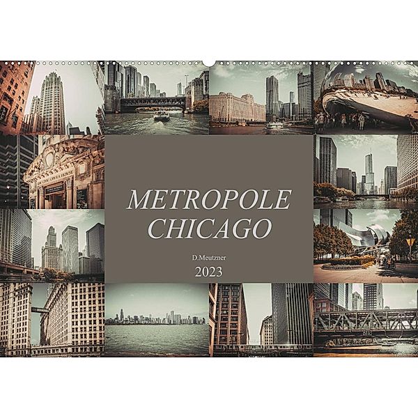 Metropole Chicago (Wandkalender 2023 DIN A2 quer), Dirk Meutzner