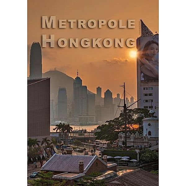 Metropole Hongkong (Posterbuch DIN A4 hoch), Dieter Gödecke