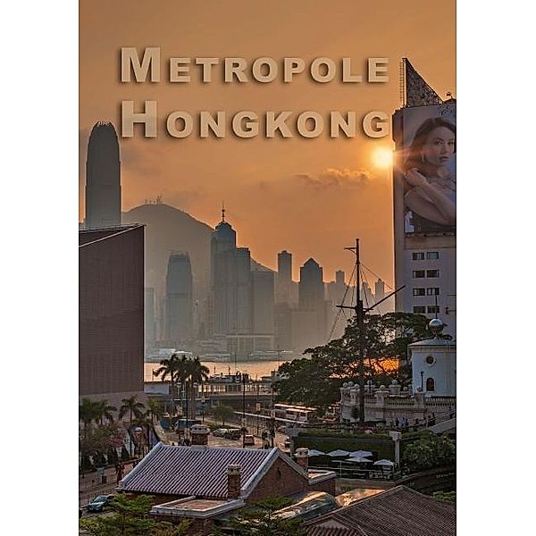 Metropole Hongkong (Tischaufsteller DIN A5 hoch), Dieter Gödecke