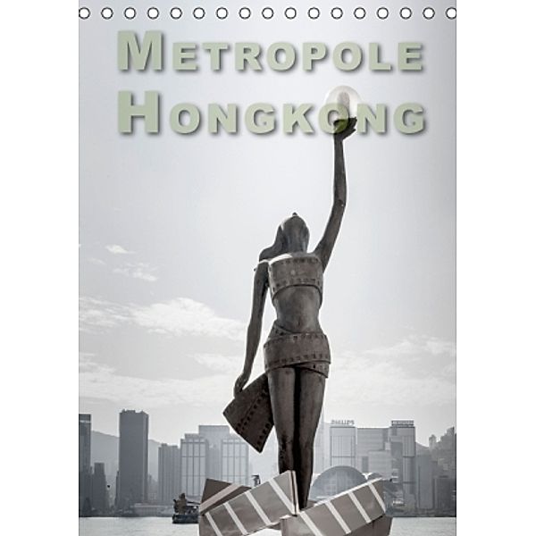 Metropole Hongkong (Tischkalender 2016 DIN A5 hoch), Dieter Gödecke