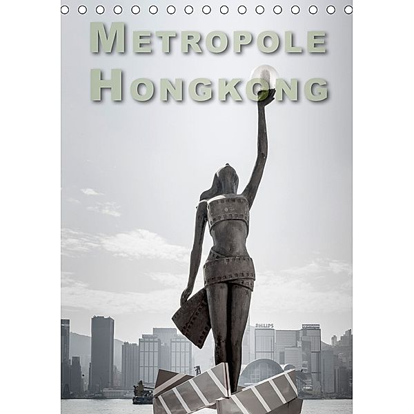 Metropole Hongkong (Tischkalender 2018 DIN A5 hoch), Dieter Gödecke