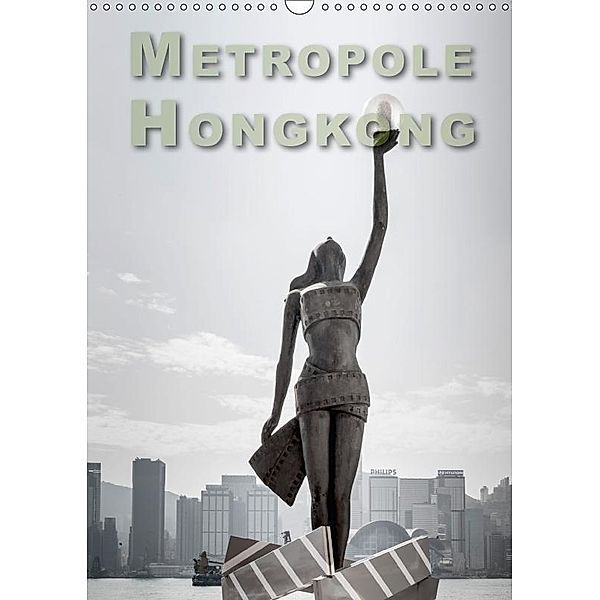 Metropole Hongkong (Wandkalender 2017 DIN A3 hoch), Dieter Gödecke