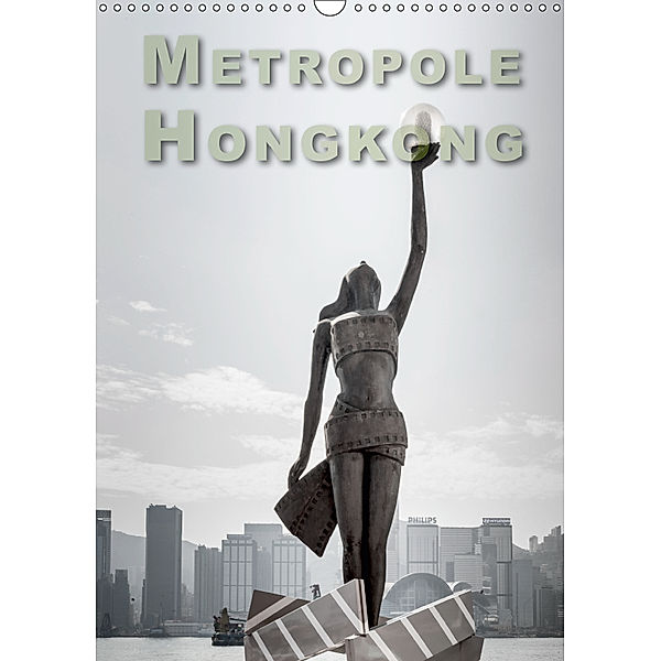 Metropole Hongkong (Wandkalender 2019 DIN A3 hoch), Dieter Gödecke