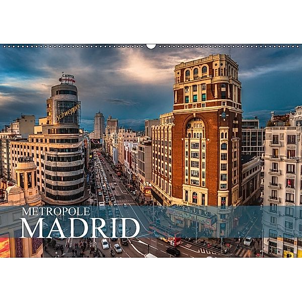 Metropole Madrid (Wandkalender 2018 DIN A2 quer) Dieser erfolgreiche Kalender wurde dieses Jahr mit gleichen Bildern und, Dirk Meutzner
