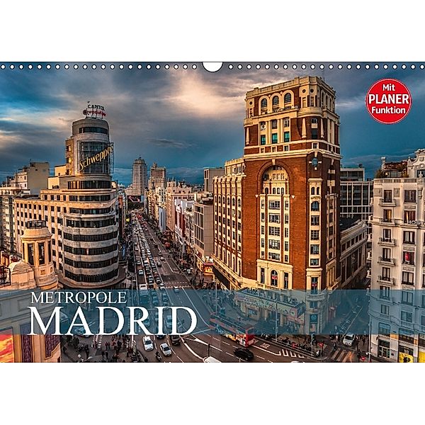 Metropole Madrid (Wandkalender 2018 DIN A3 quer) Dieser erfolgreiche Kalender wurde dieses Jahr mit gleichen Bildern und, Dirk Meutzner