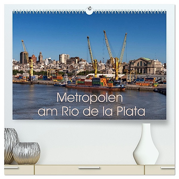 Metropolen am Rio de la Plata (hochwertiger Premium Wandkalender 2025 DIN A2 quer), Kunstdruck in Hochglanz, Calvendo, Berlin, Andreas Schön