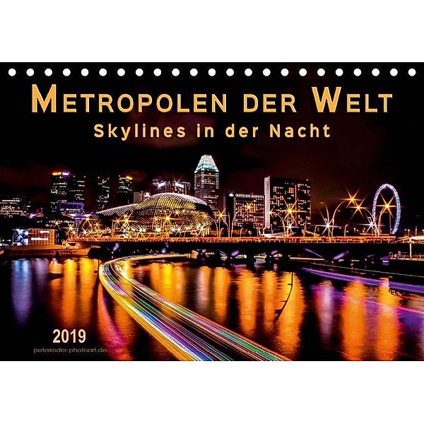 Metropolen der Welt - Skylines in der Nacht (Tischkalender 2019 DIN A5 quer), Peter Roder