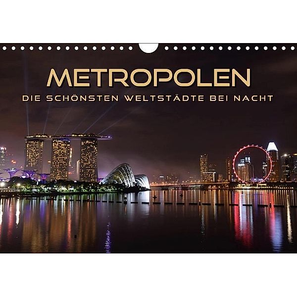 METROPOLEN - die schönsten Weltstädte bei Nacht (Wandkalender 2017 DIN A4 quer), Renate Bleicher