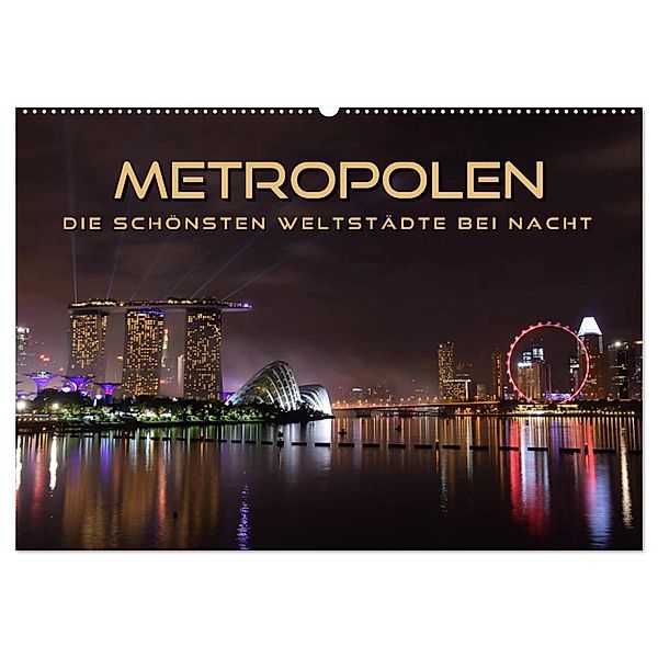 METROPOLEN - die schönsten Weltstädte bei Nacht (Wandkalender 2024 DIN A2 quer), CALVENDO Monatskalender, Renate Bleicher