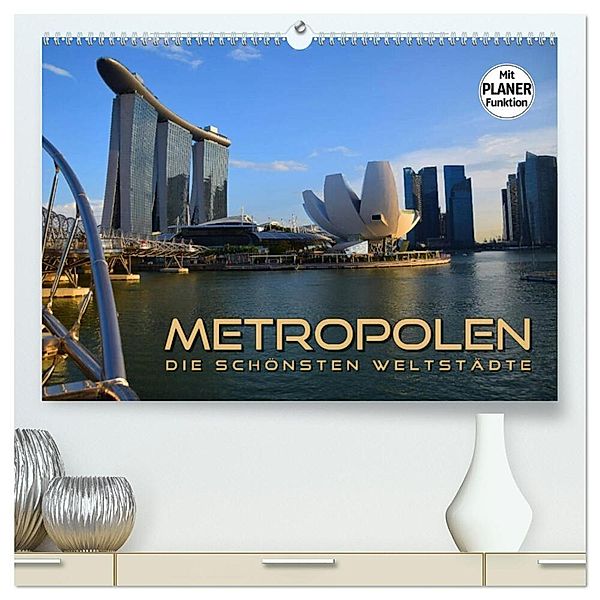 METROPOLEN - die schönsten Weltstädte (hochwertiger Premium Wandkalender 2025 DIN A2 quer), Kunstdruck in Hochglanz, Calvendo, Renate Bleicher