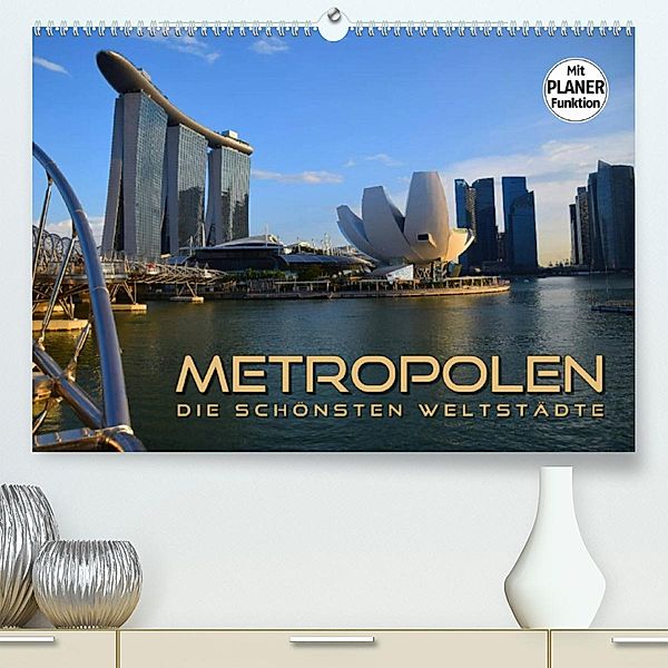 METROPOLEN - die schönsten Weltstädte (Premium, hochwertiger DIN A2 Wandkalender 2023, Kunstdruck in Hochglanz), Renate Bleicher