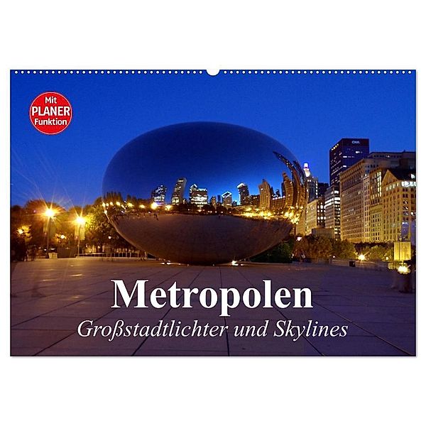 Metropolen. Grossstadtlichter und Skylines (Wandkalender 2024 DIN A2 quer), CALVENDO Monatskalender, Elisabeth Stanzer