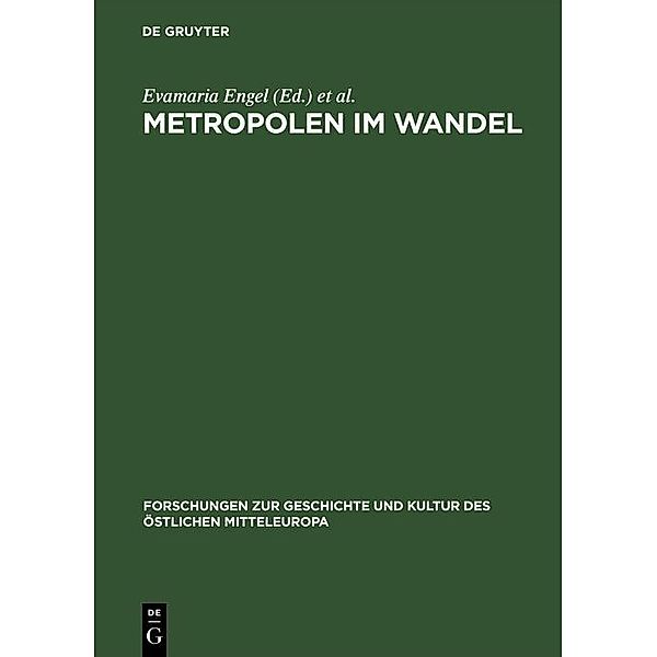 Metropolen im Wandel / Forschungen zur Geschichte und Kultur des Östlichen Mitteleuropa