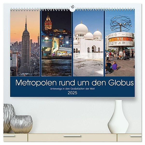 Metropolen rund um den Globus (hochwertiger Premium Wandkalender 2025 DIN A2 quer), Kunstdruck in Hochglanz, Calvendo, Peter Härlein