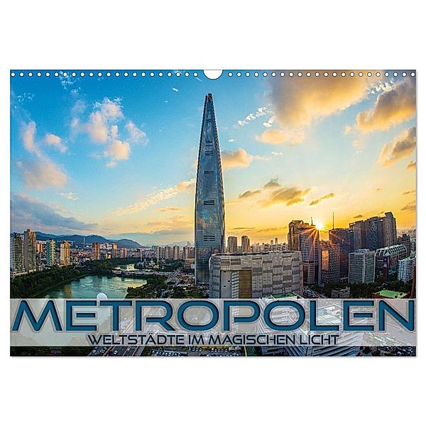 Metropolen - Weltstädte im magischen Licht (Wandkalender 2024 DIN A3 quer), CALVENDO Monatskalender, Renate Utz