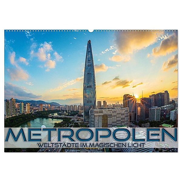 Metropolen - Weltstädte im magischen Licht (Wandkalender 2025 DIN A2 quer), CALVENDO Monatskalender, Calvendo, Renate Utz