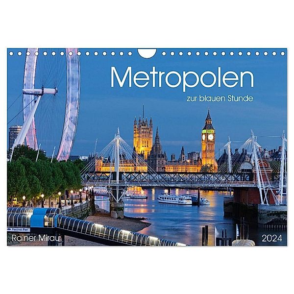 Metropolen zur blauen Stunde 2024 (Wandkalender 2024 DIN A4 quer), CALVENDO Monatskalender, Rainer Mirau