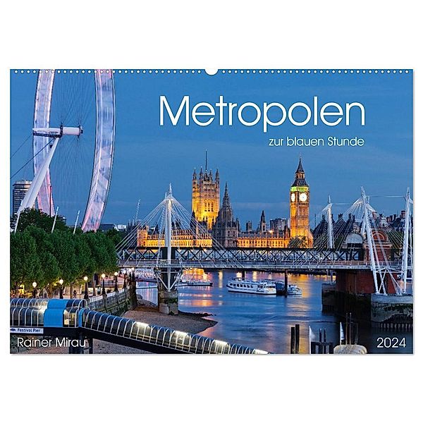 Metropolen zur blauen Stunde 2024 (Wandkalender 2024 DIN A2 quer), CALVENDO Monatskalender, Rainer Mirau
