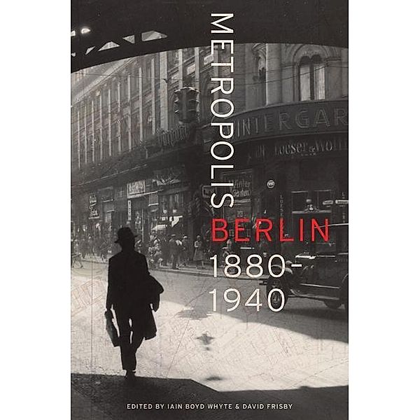 Metropolis Berlin / Weimar and Now: German Cultural Criticism Bd.46