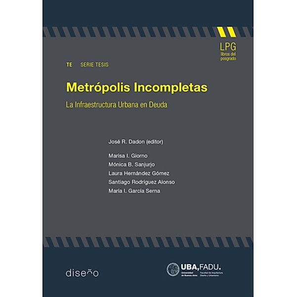 Metrópolis incompletas, Jose Dadon, Marisa Giorno, Monica Sanjurjo, Laura Hernandez-Gomez, Santiago Rodriguez-Alonso, Maria Garcia-Serna