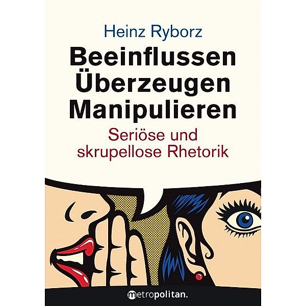 metropolitan / Beeinflussen, Überzeugen, Manipulieren, Heinz Ryborz