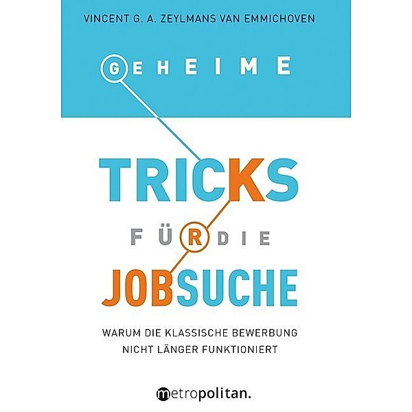 metropolitan Bücher / Geheime Tricks für die Jobsuche, Vincent G. A. Zeylmans van Emmichoven