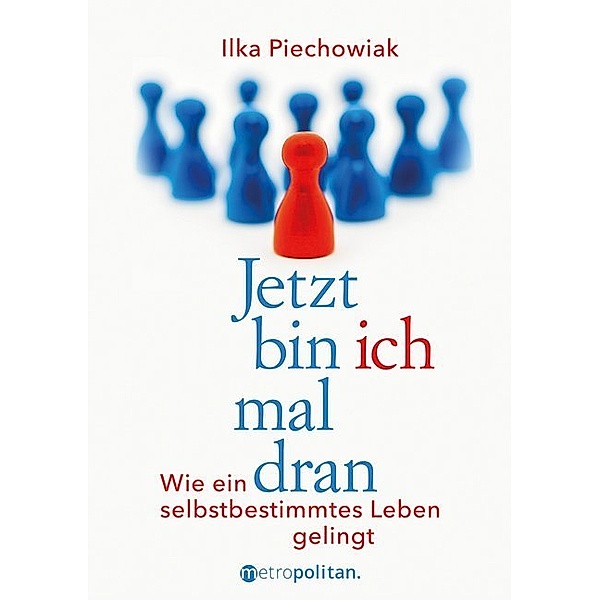 metropolitan Bücher / Jetzt bin ich mal dran, Ilka Piechowiak