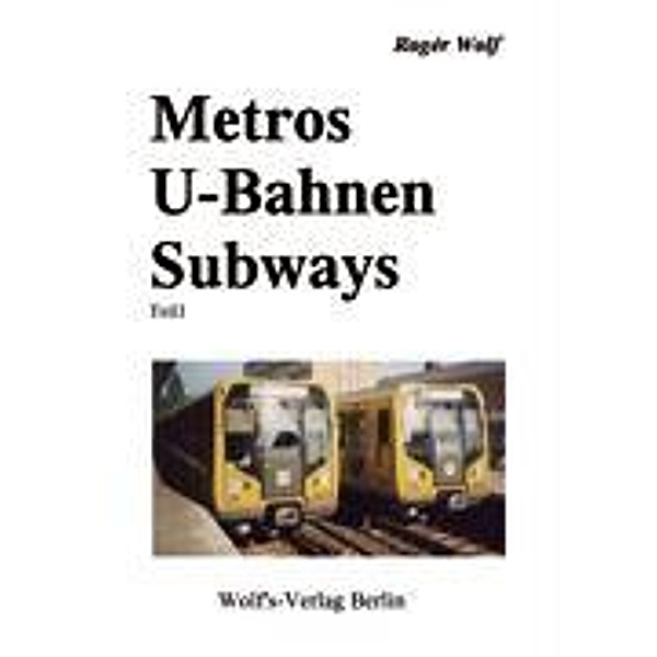 Metros U-Bahnen Subways Teil 1, Rogér Wolf